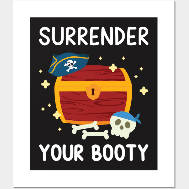 Pirate Shirt - Surrender your Booty Wall Art by redbarron